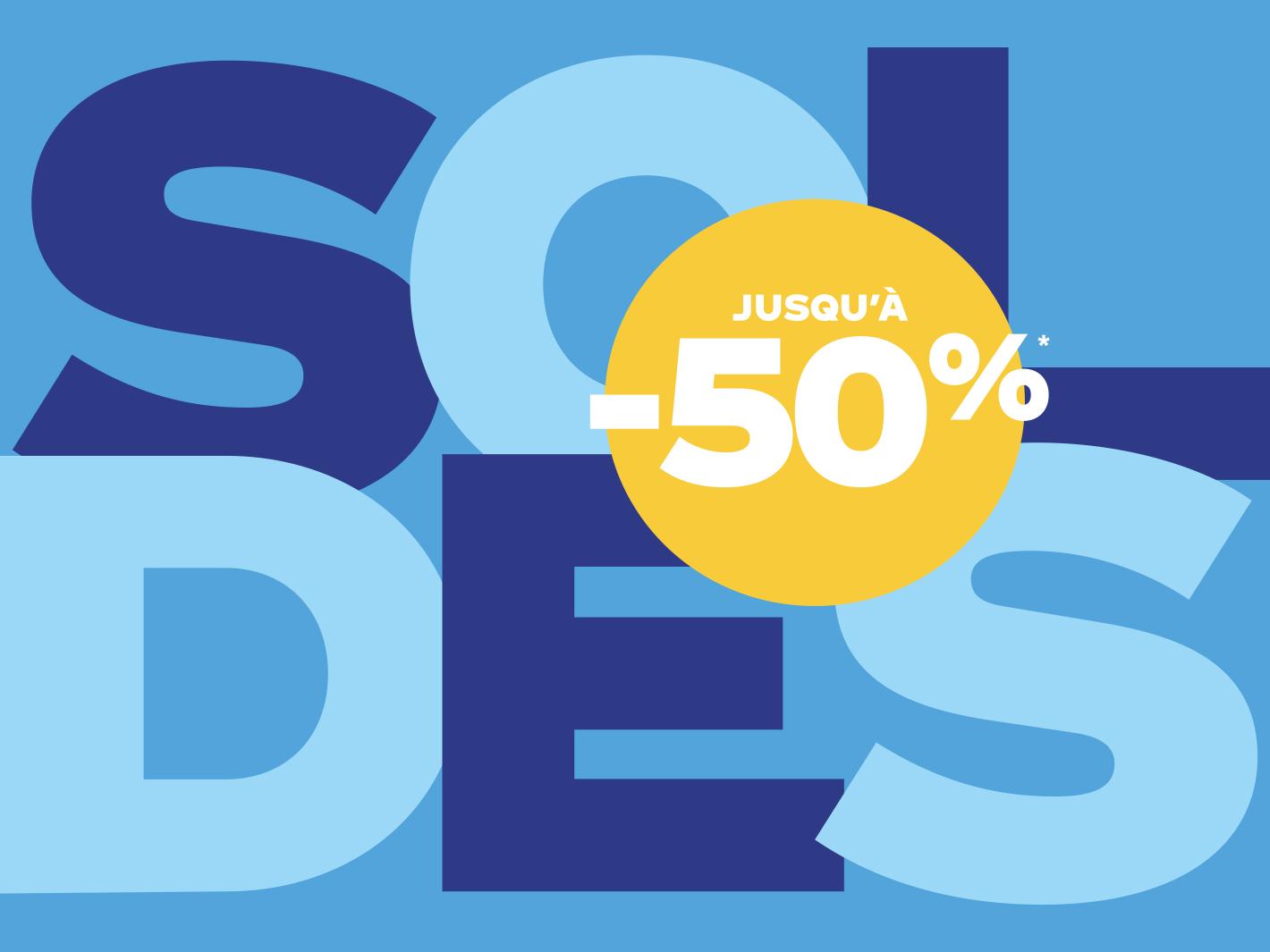 Soldes : Jusqu'à - 50 %